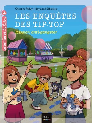 cover image of Les enquêtes des Tip Top--Mission anti-gangster CE1/CE2 dès 7 ans